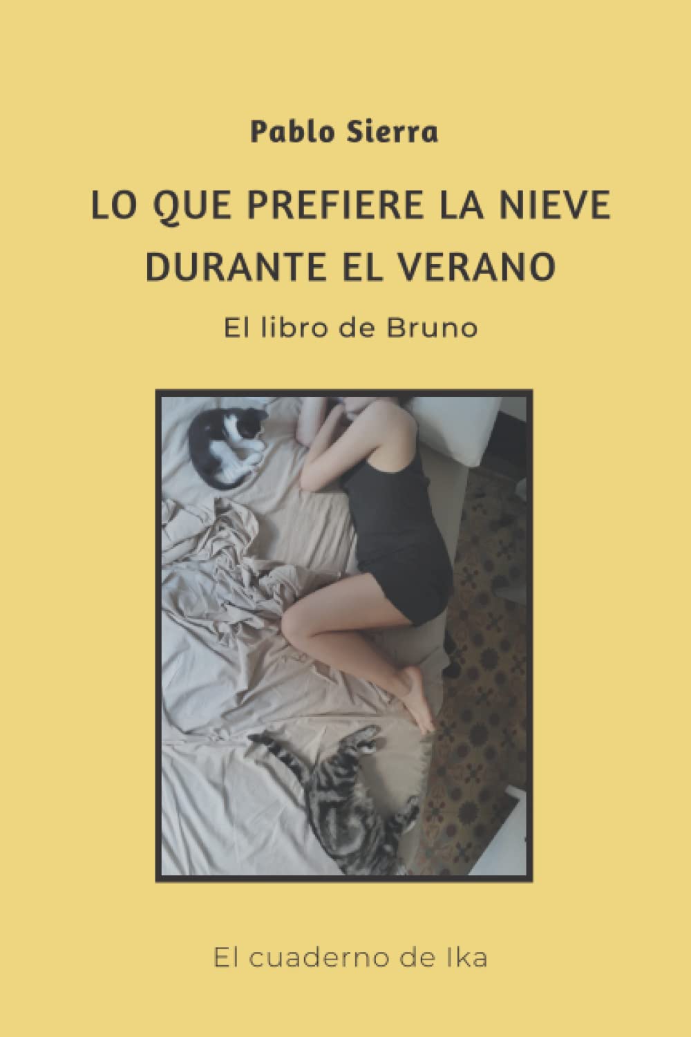 Libro: Lo que prefiere la nieve durante el verano: El libro de Bruno (El Cuaderno de Ika)