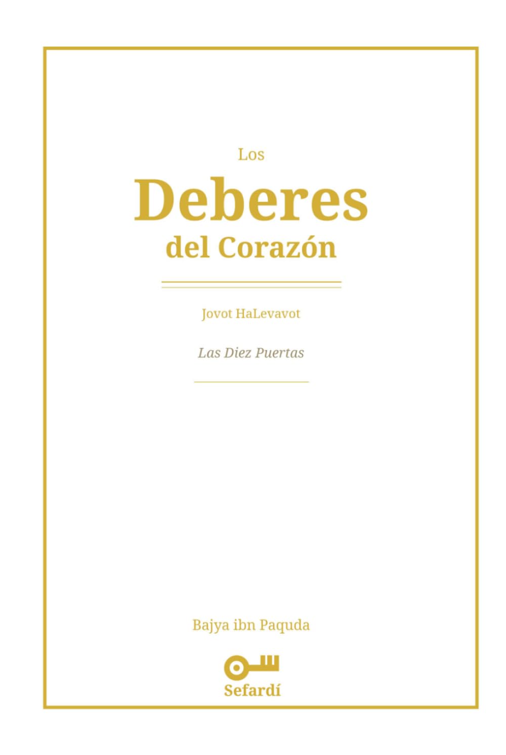 Libro: Los Deberes del Corazón: Jovot HaLevavot — Las Diez Puertas (Spanish Edition)