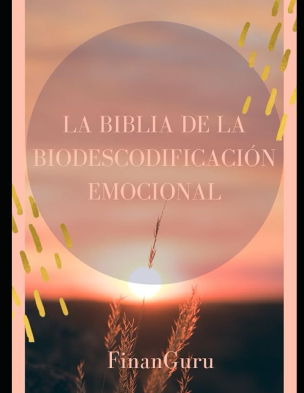 Libro: La Biblia de la Biodescodificación Emocional (Spanish Edition)