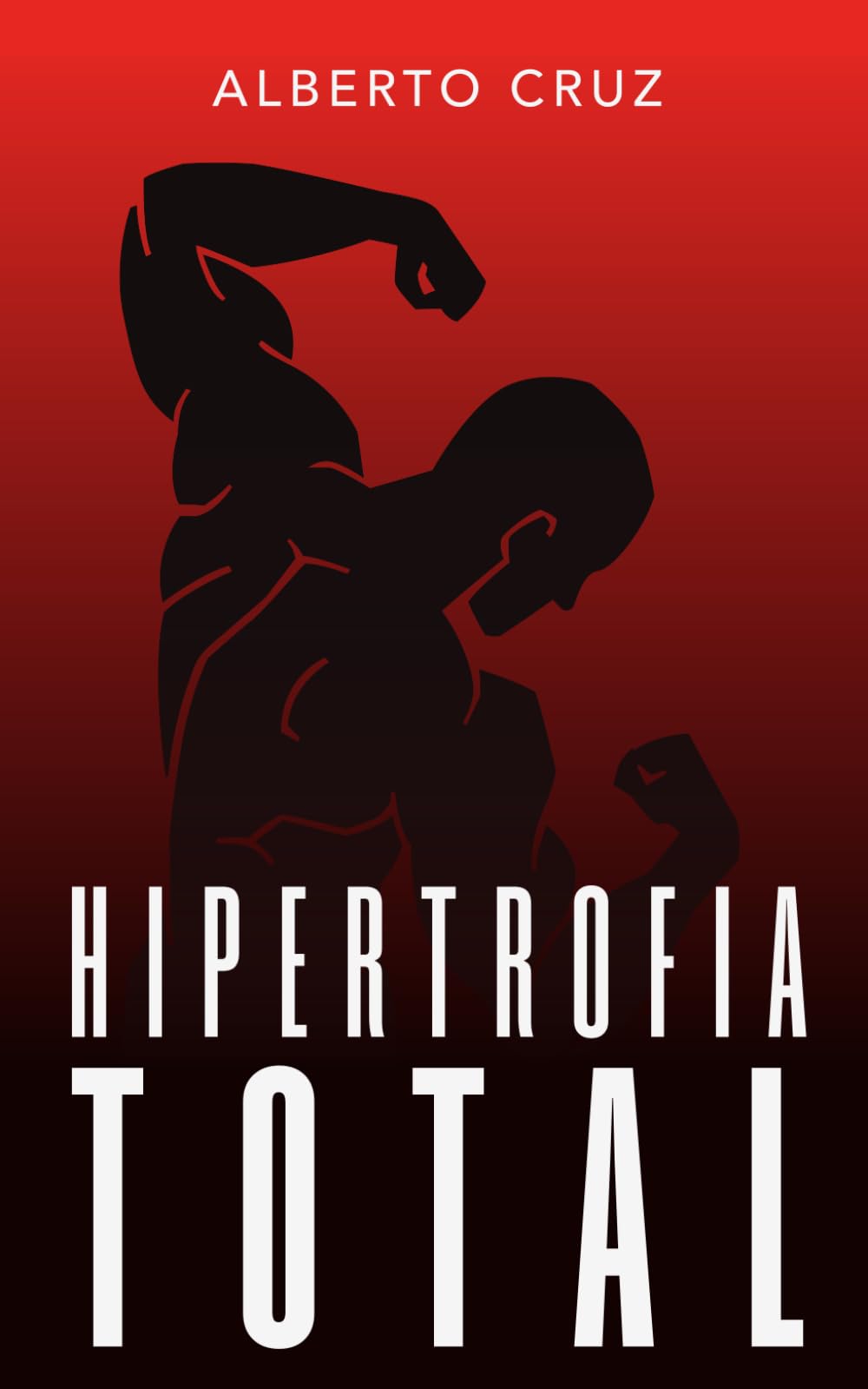 Libro: HIPERTROFIA TOTAL: Ciencia y práctica para maximizar tu entrenamiento