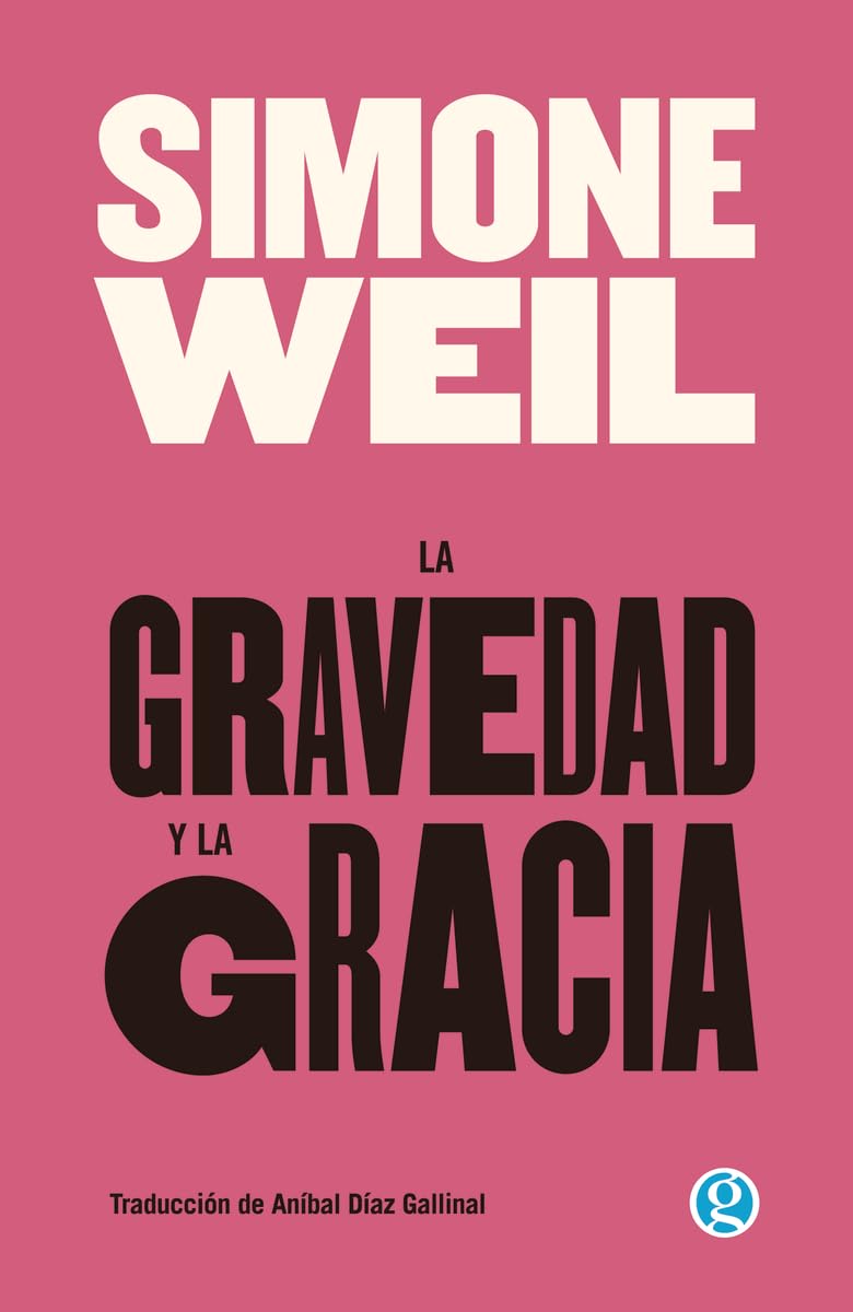 La gravedad y la gracia (NO FICCION)