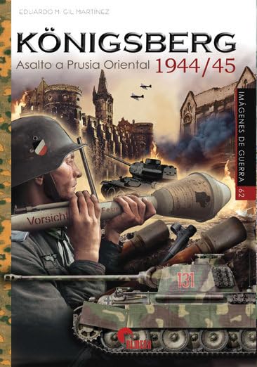 Libro: KÖNIGSBERG 1944/45: Asalto a Prusia oriental: 62 (IMAGENES DE GUERRA)