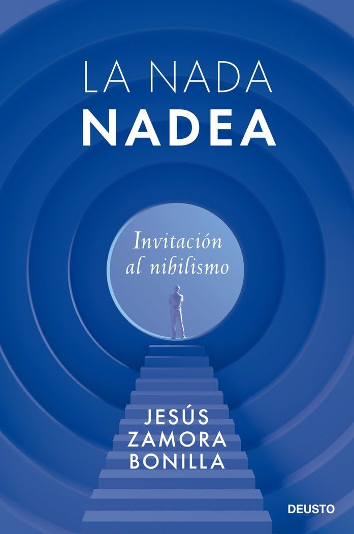 Libro: La nada nadea: Invitación al nihilismo (Deusto)