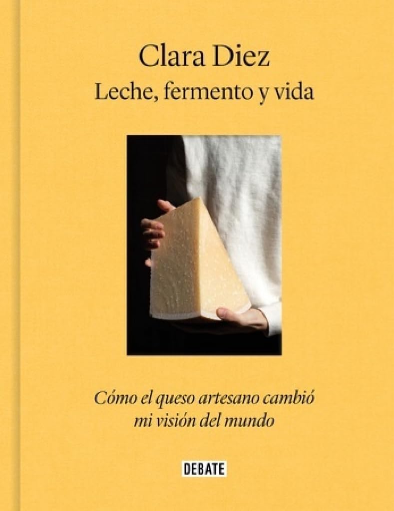 Libro: Leche, fermento y vida: Cómo el queso artesano cambió mi visión del mundo