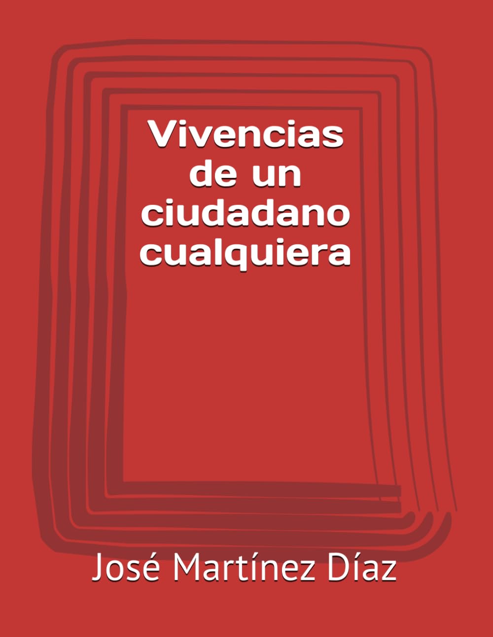 Libro: Vivencias de un ciudadano cualquiera (Spanish Edition)