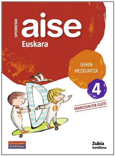 OPORRETAN AISE EUSKARA LEHEN HEZKUNTZA 4 VACACIONES SANTILLANA