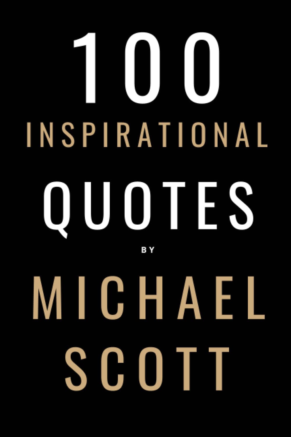 Libro: 100 Inspirational Quotes By Michael Scott: A Boost Of Inspiration From The World's Most Famous Boss