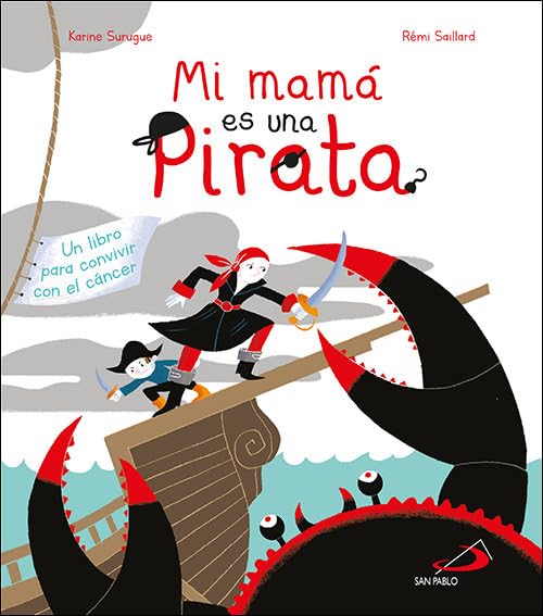 Libro: Mi Mamá Es Una Pirata: Un libro para convivir con el cáncer (Cuentos y valores)