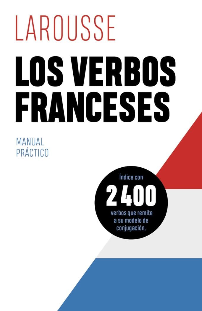 Libro: Los verbos franceses (LAROUSSE - Lengua Francesa - Manuales prácticos)