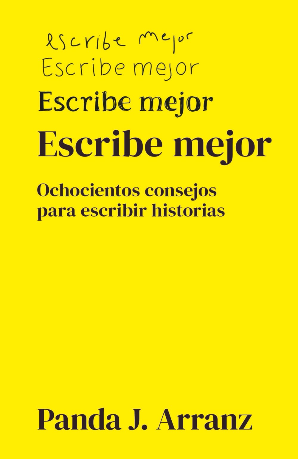 Libro: Escribe Mejor: 800 consejos para escribir historias