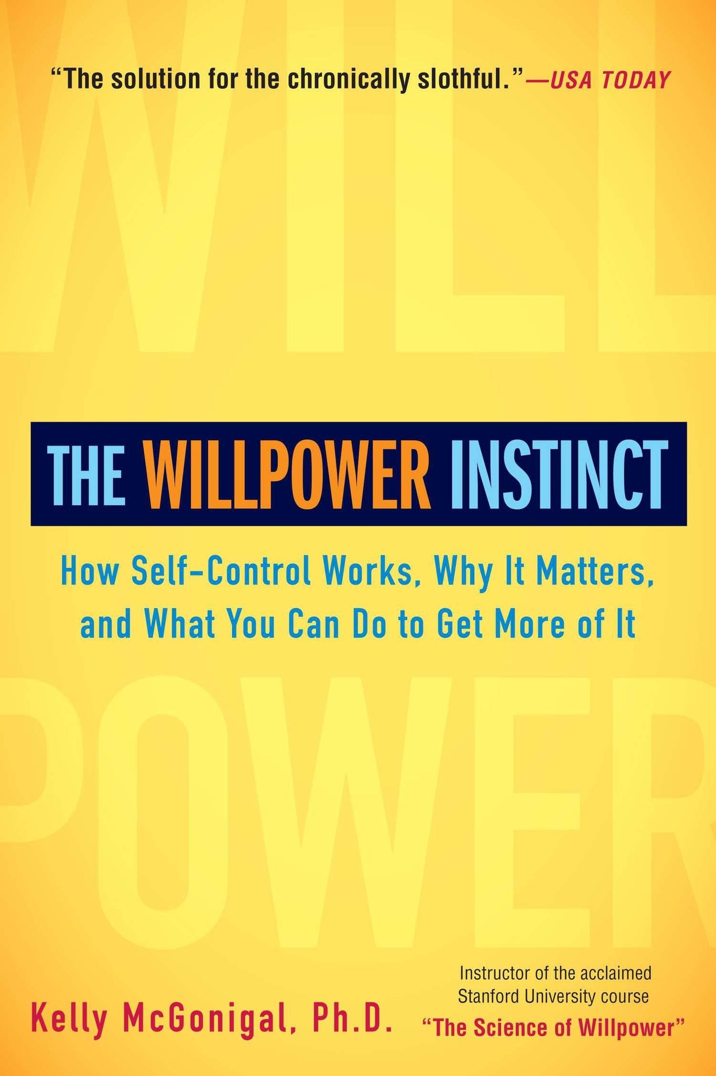 Libro: The Willpower Instinct: How Self-Control Works, Why It Matters, and What You Can Do to Get More of It