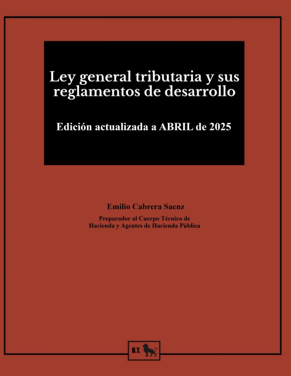 Ley general tributaria y sus reglamentos de desarrollo: para estudiantes y opositores (Preparación Agentes Hacienda Pública - Emilio Cabrera)