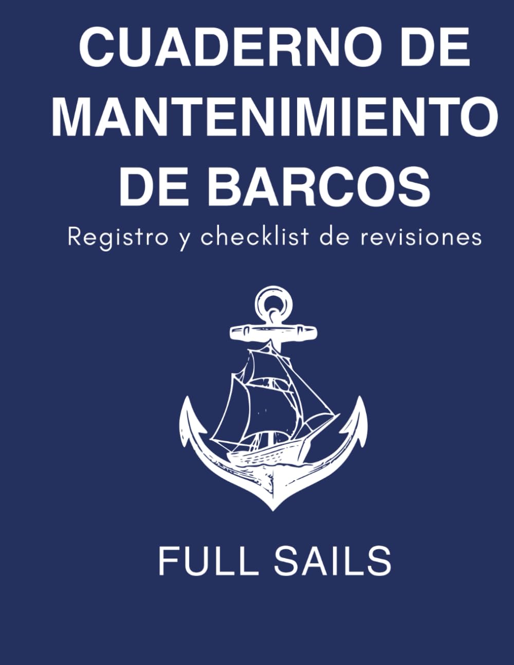 Libro: Cuaderno de mantenimiento de barcos: Registro de checklis de revisiones