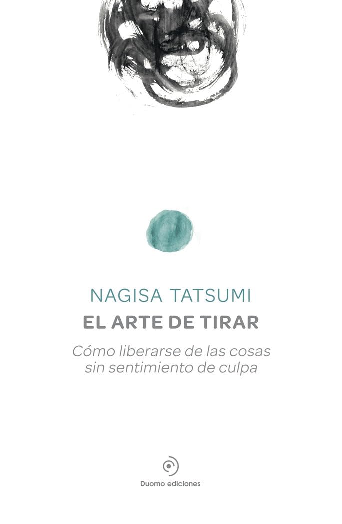 Libro: El arte de tirar: Cómo liberarse de las cosas sin sentimiento de culpa (SAKURA)