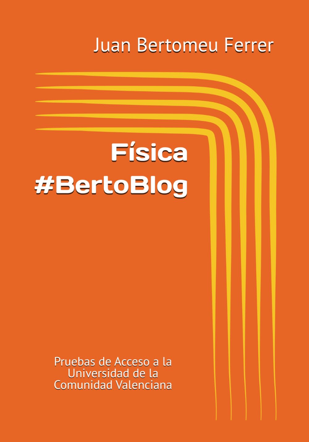Libro: Física #BertoBlog: Pruebas de Acceso a la Universidad de la Comunidad Valenciana