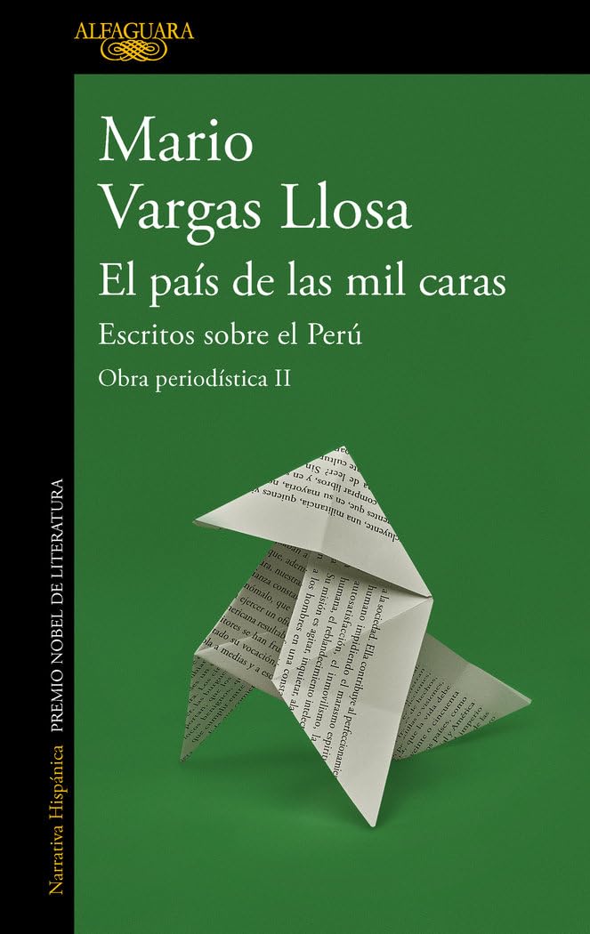 Libro: El país de las mil caras: Escritos sobre el Perú / A Country of a Thousand Faces: Writings about Peru (OBRA PERIODÍSTICA) (Spanish Edition)