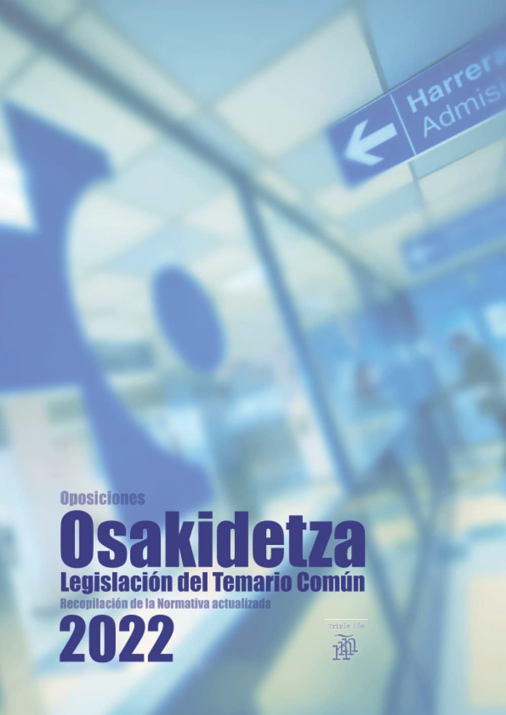 Libro: Oposiciones Osakidetza. Legislación del Temario Común: Recopilación de la Normativa actualizada