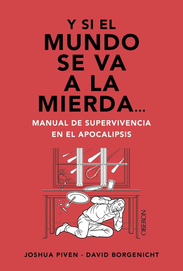 Libro: Y si el mundo se va a la mierda... Manual de supervivencia en el apocalipsis