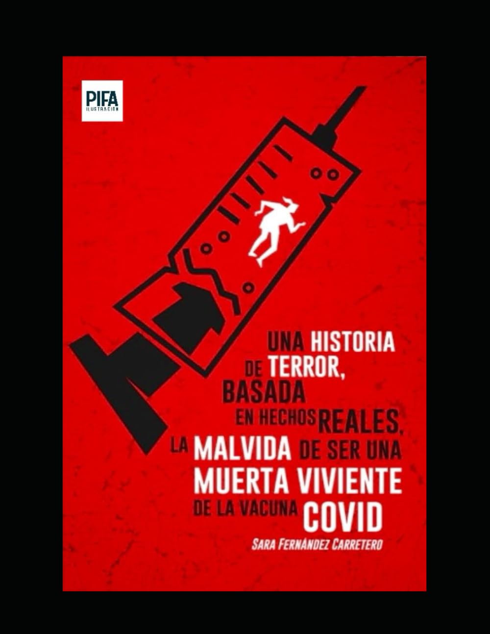Libro: Una historia de terror, basada en hechos reales, La malvida de ser una muerta viviente de la vacuna Covid (Spanish Edition)