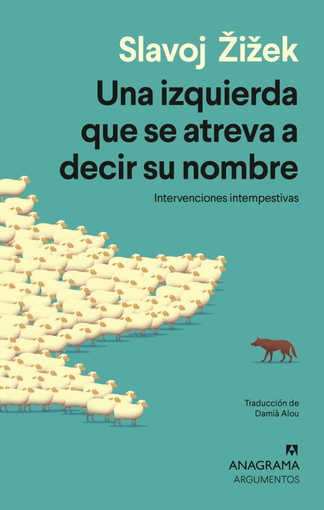 Libro: Una izquierda que se atreva a decir su nombre: Intervenciones intempestivas (Argumentos)