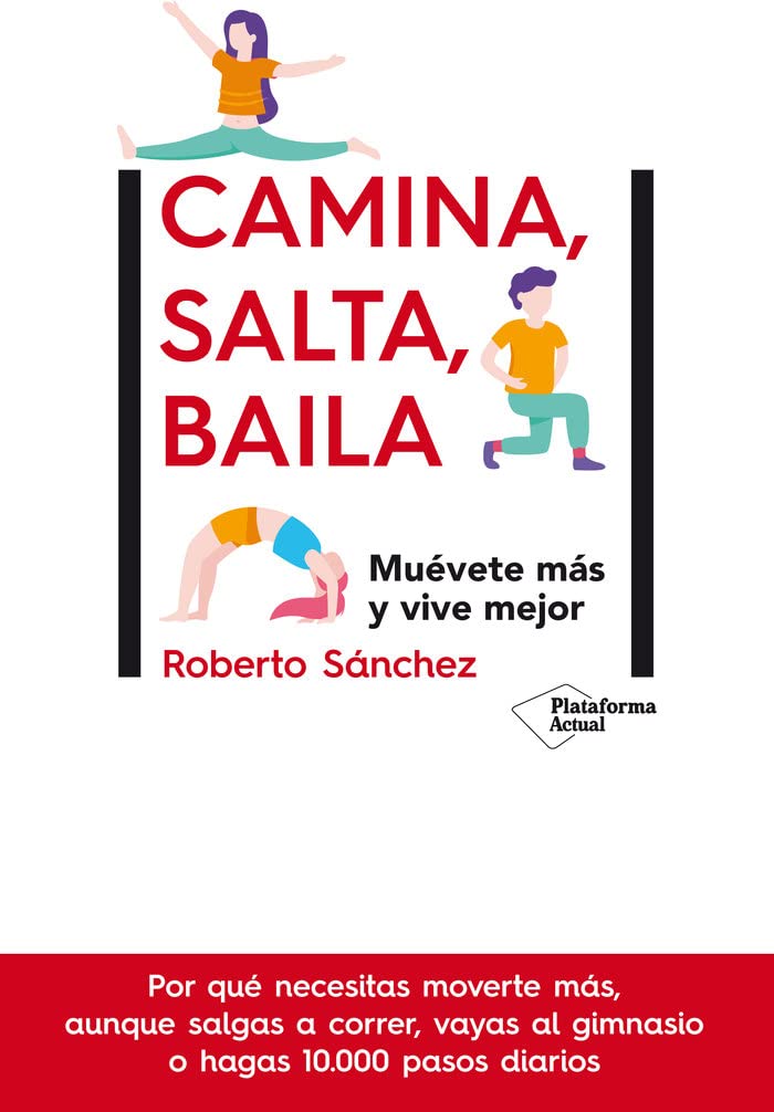 Libro: Camina, salta, baila: Muévete más y vive mejor