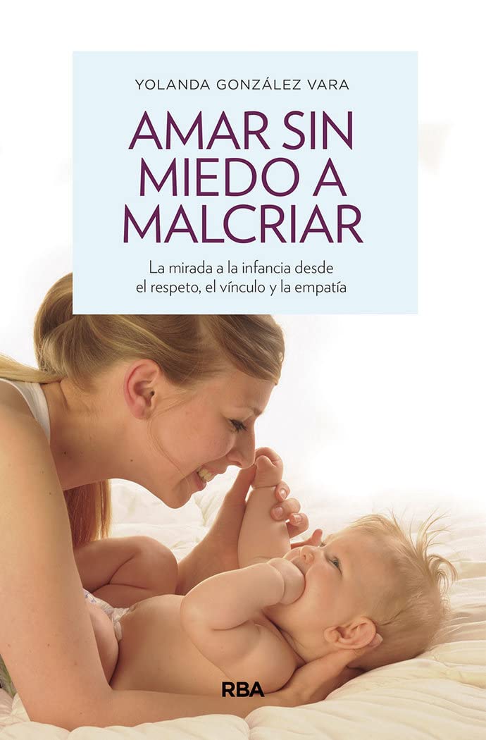 Libro: Amar sin miedo a malcriar (Spanish Edition)