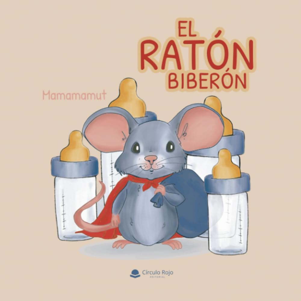 Libro: El Ratón Biberón (Spanish Edition)