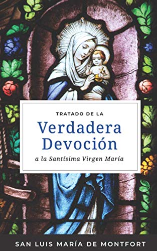 Libro: Tratado de la Verdadera Devoción a la Santísima Virgen María (Spanish Edition)