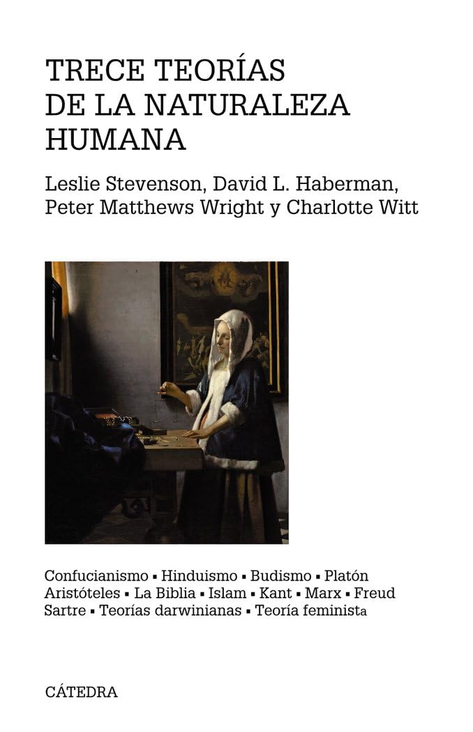 Libro: Trece teorías de la naturaleza humana: Confucianismo, Hinduismo, Budismo, Platón, Aristóteles, La Biblia, Islam, Kant, Marx, Freud, Sartre, Teorías darwinianas, Teoría feminista
