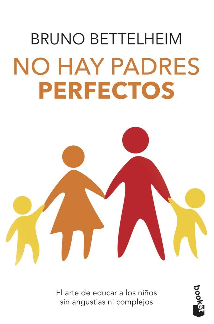 Libro: No hay padres perfectos: El arte de educar a los hijos sin angustias ni complejos (Familia)