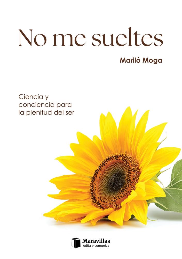 Libro: No me sueltes: Ciencia y concienta para la plenitud del ser