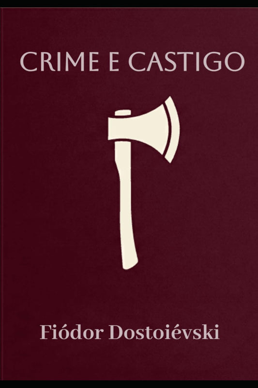 Crime e Castigo: Uma Nova Leitura do Clássico de Dostoiévski
