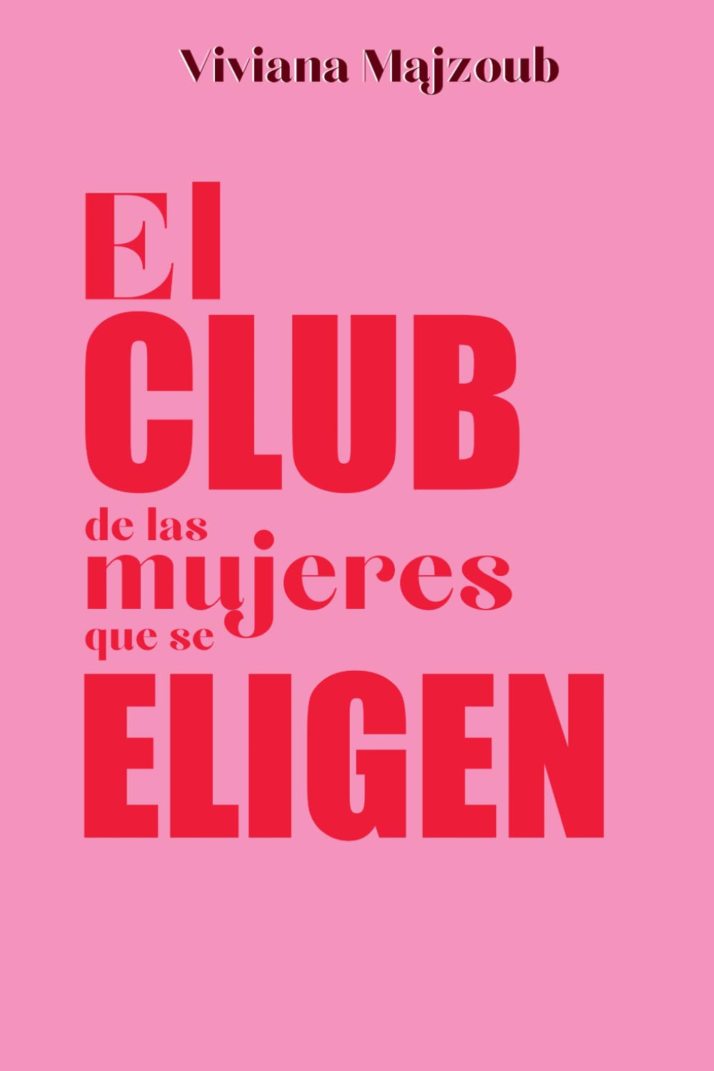 Libro: El Club de las Mujeres que se Eligen: Códigos para retomar tu poder personal (Spanish Edition)