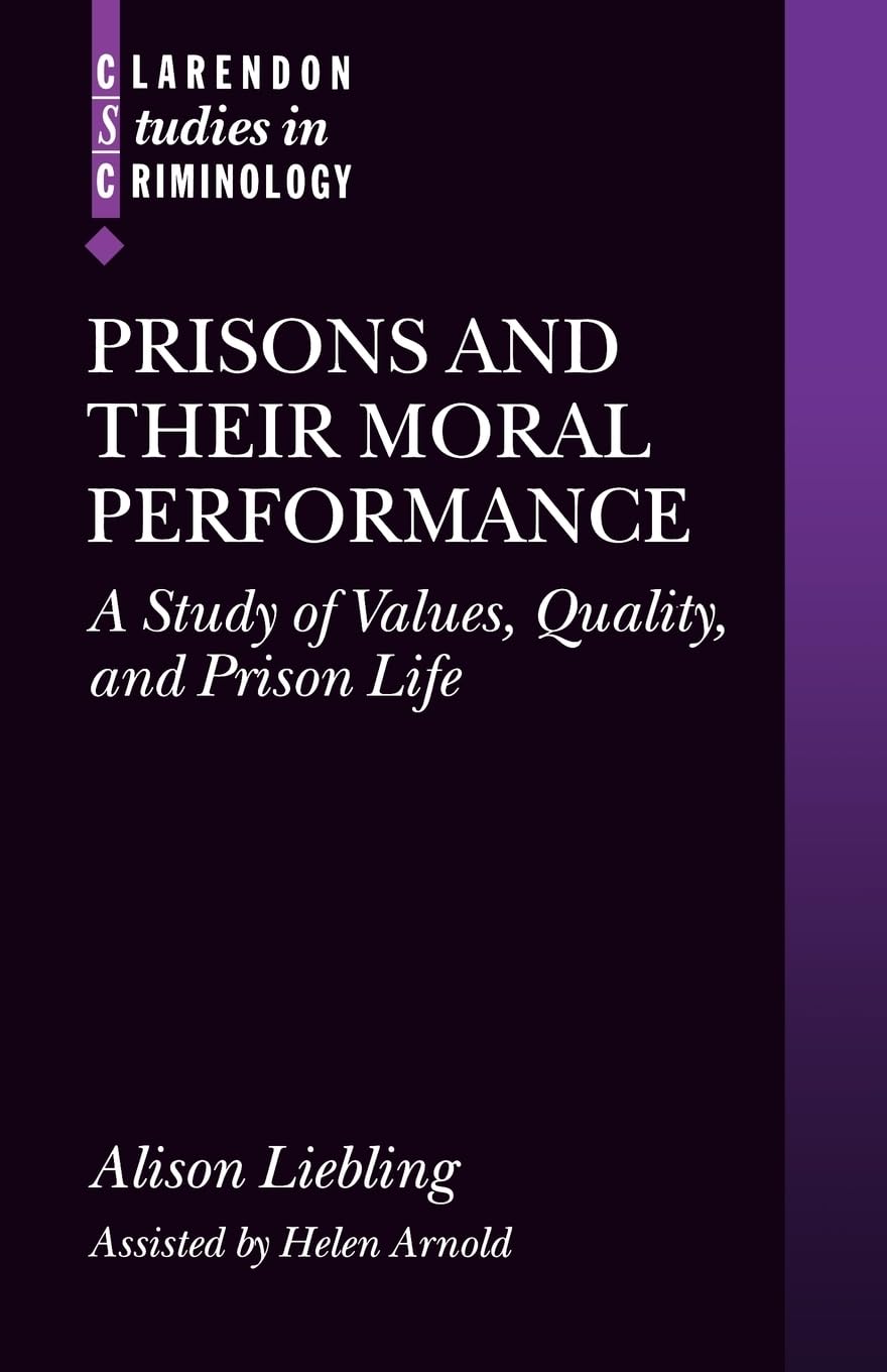Libro: Prisons and Their Moral Performance: A Study of Values, Quality, and Prison Life (Clarendon Studies in Criminology)