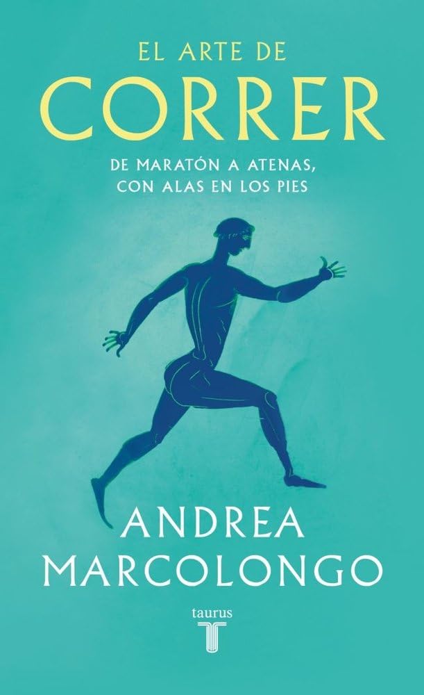 Libro: El arte de correr: De Maratón a Atenas, con alas en los pies (Pensamiento)