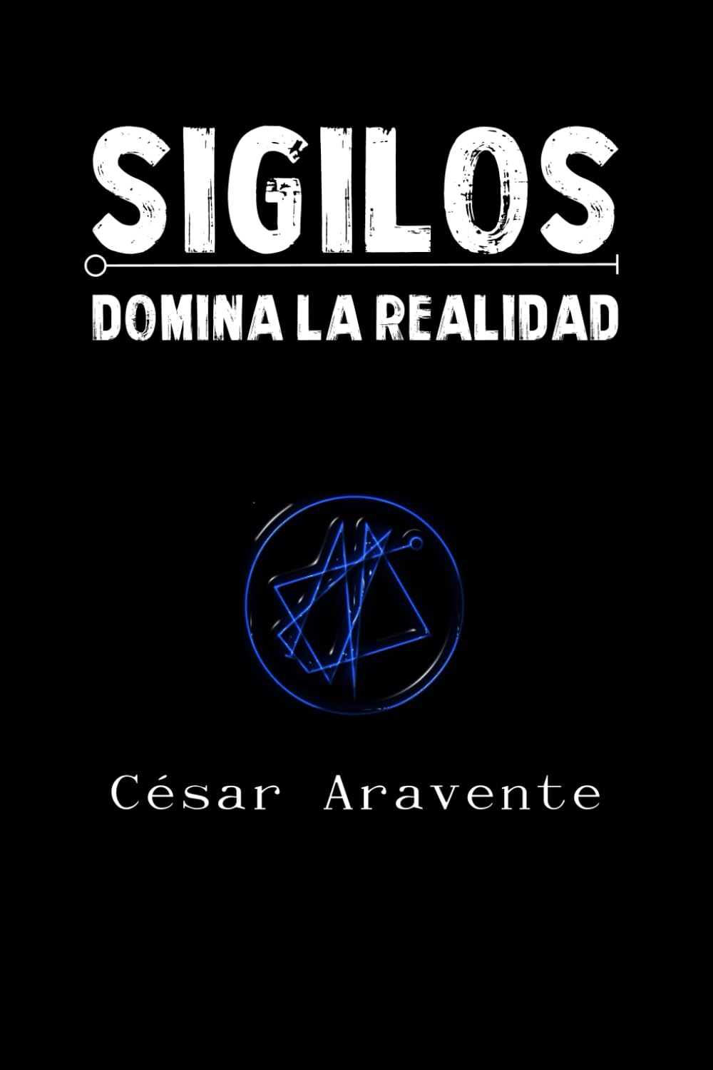 Libro: Sigilos: Domina la Realidad