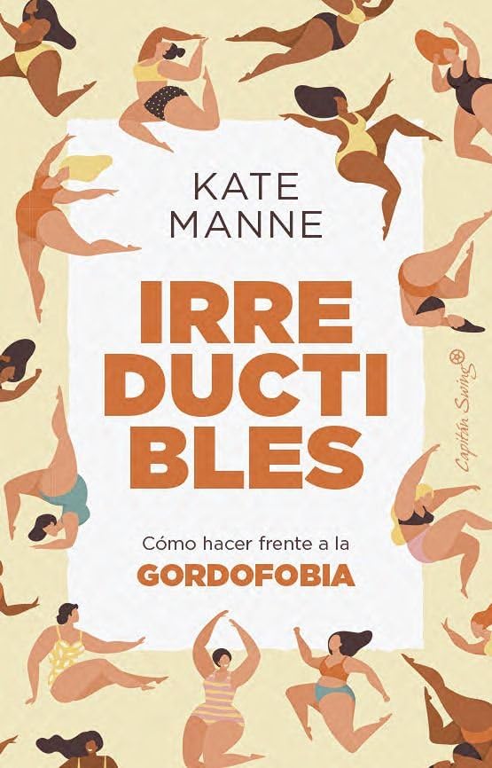 Libro: Irreductibles: Cómo hacer frente a la gordofobia (Ensayo)