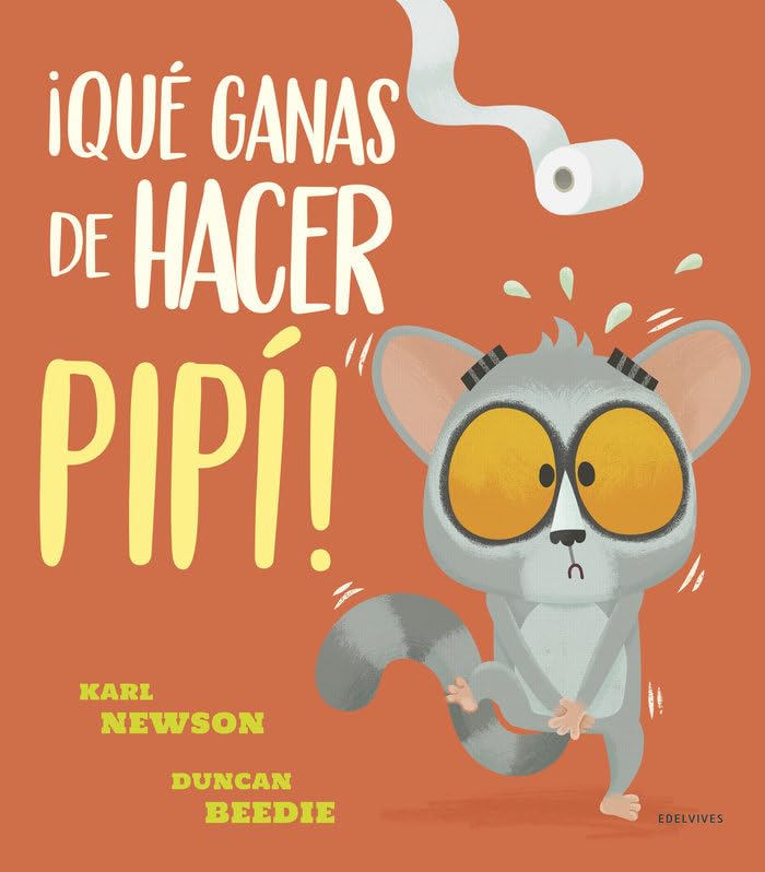 Libro: ¡Qué ganas de hacer pipí! (Álbumes ilustrados)