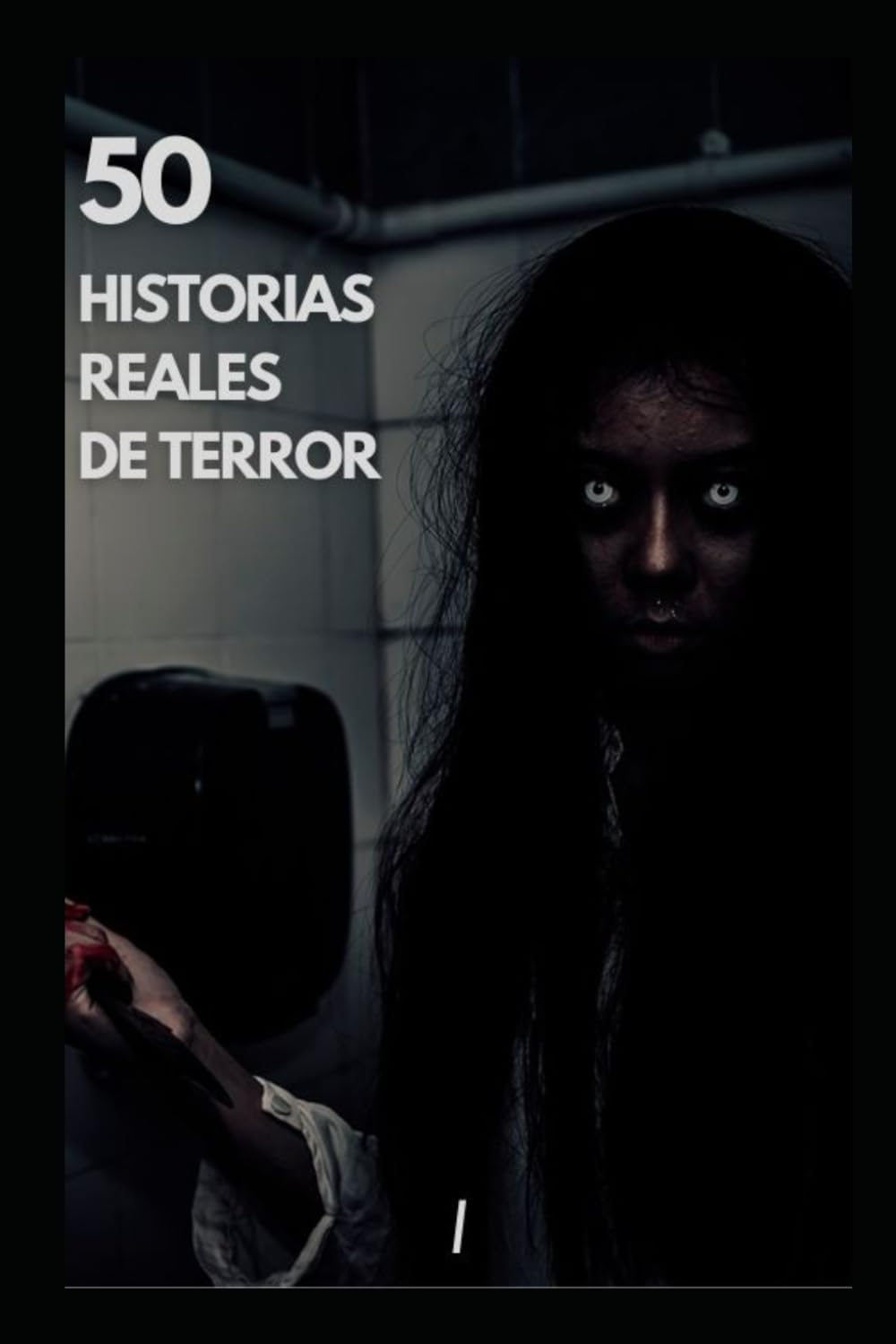 Libro: 50 Historias Reales de Terror: Volumen 1 (Spanish Edition)