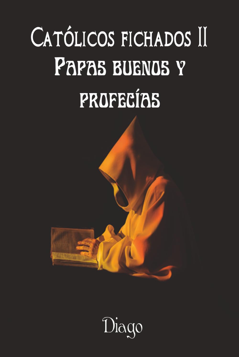 Libro: Católicos fichados 2: Papas buenos y profecías (Serie religiosa) (Spanish Edition)