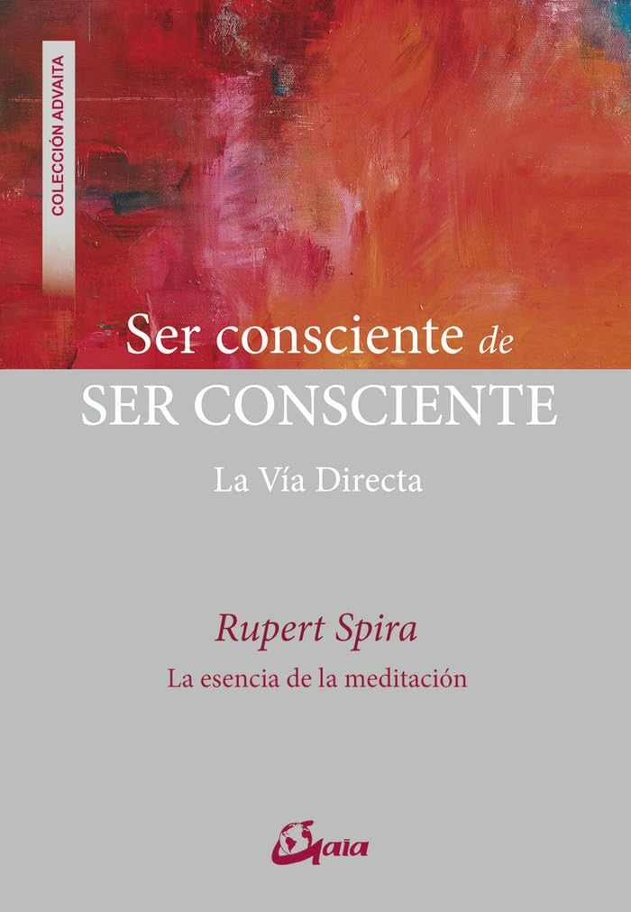 Libro: Ser consciente de ser consciente: La vía directa (Advaita)