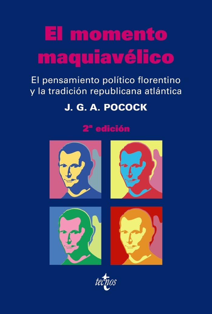 Libro: El momento maquiavélico: El pensamiento político florentino y la tradición republicana atlántica (Ciancia Politica / Political Sciences) (Spanish Edition)