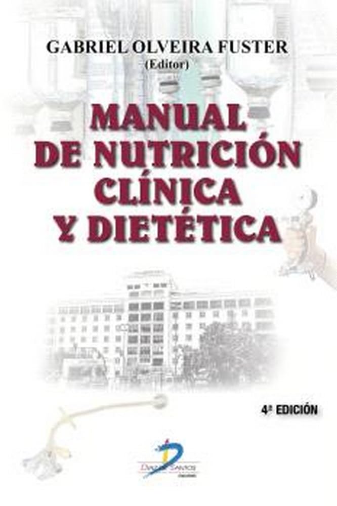 MANUAL DE NUTRICIÓN CLÍNICA Y DIETÉTICA (SIN COLECCION)