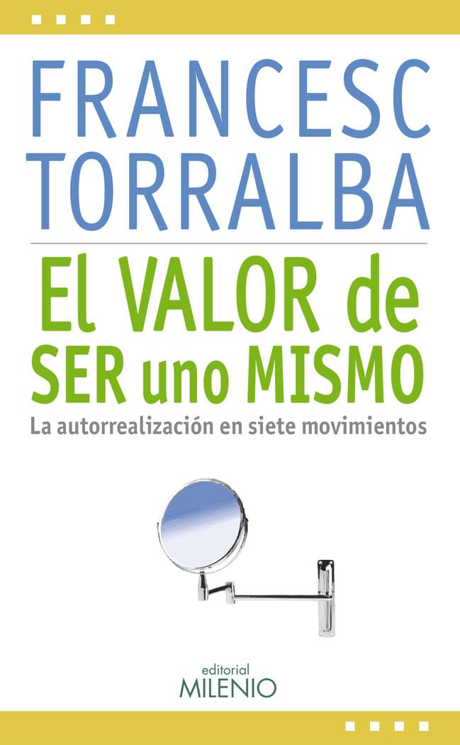Libro: El valor de ser uno mismo: La autorrealización en siete movimientos