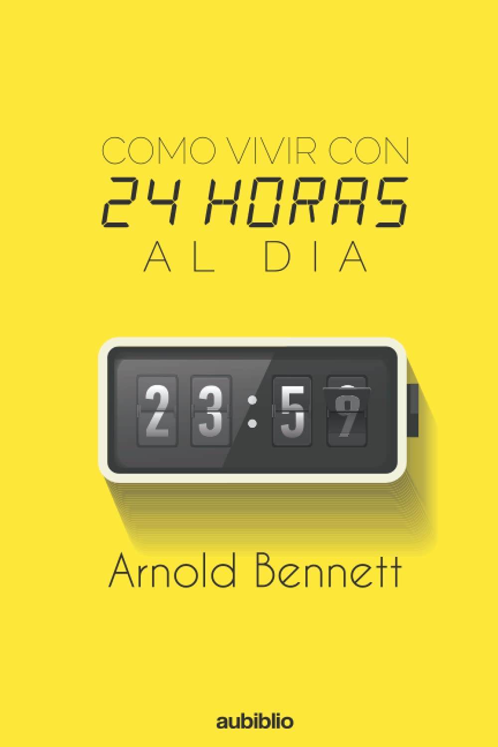 Libro: COMO VIVIR CON 24 HORAS AL DIA (Spanish Edition)