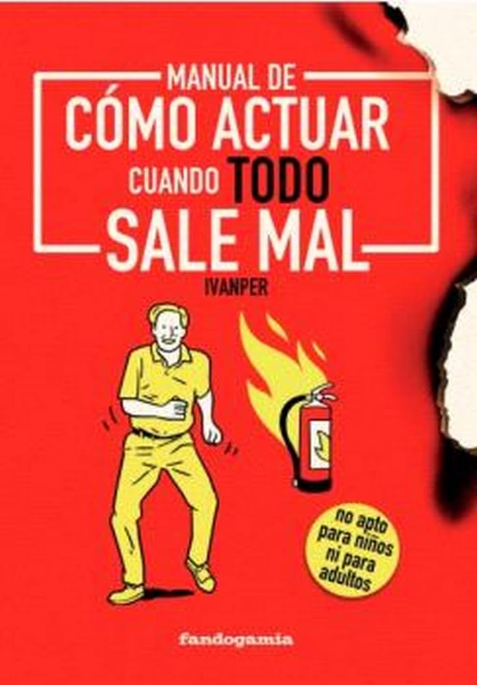 Libro: MANUAL DE COMO ACTUAR CUANDO TODO SALE MAL (LINEA INFINITE)