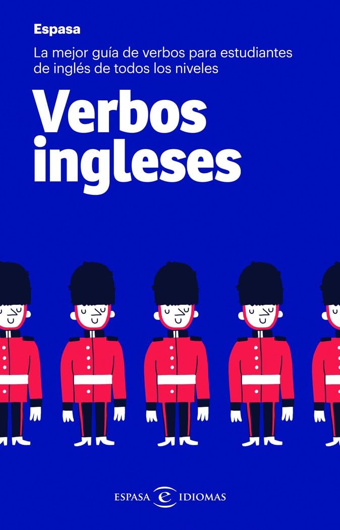 Libro: Verbos ingleses: La mejor guía de verbos para estudiantes de inglés de todos los niveles (Espasa Idiomas)