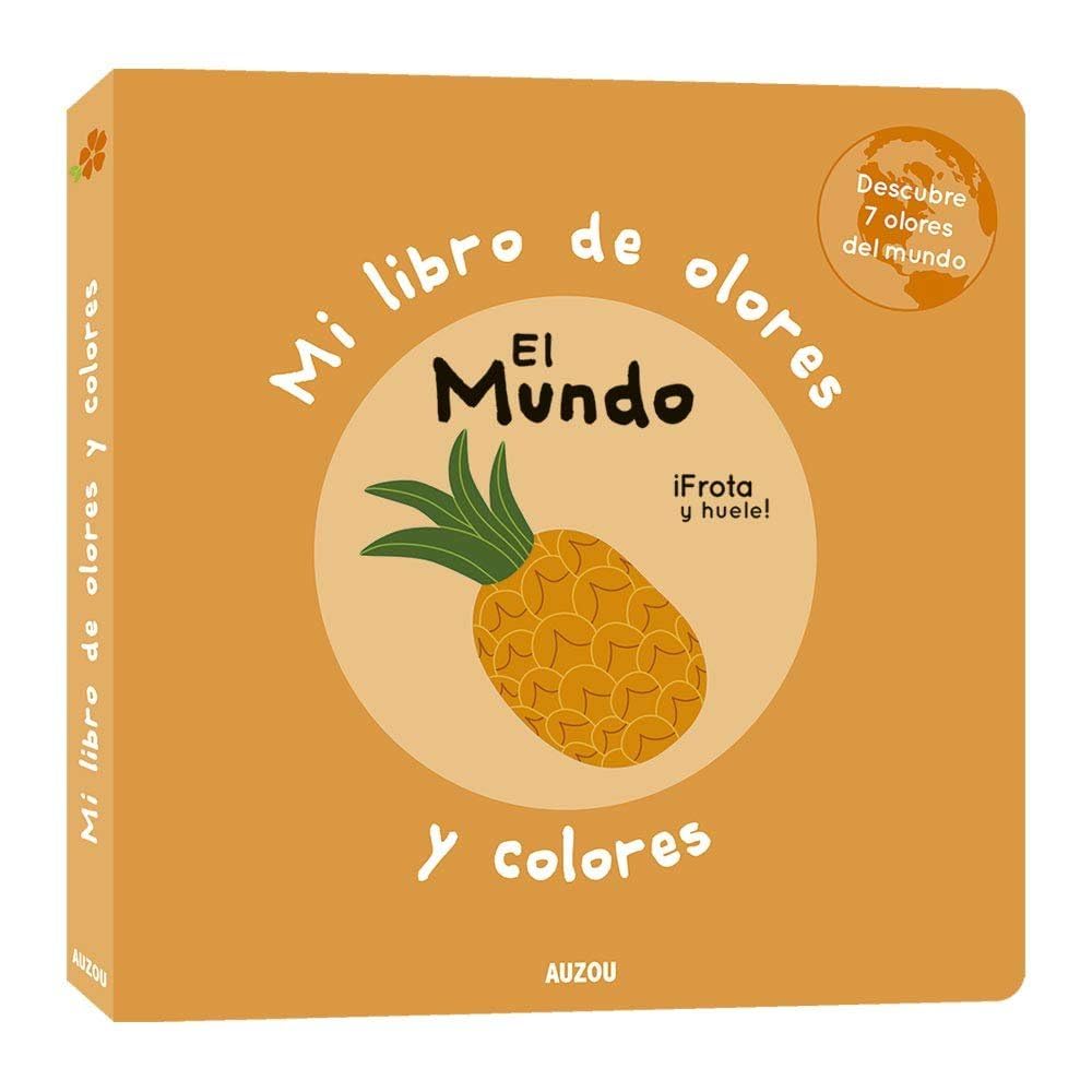 Libro: Mi libro de olores y colores. El mundo
