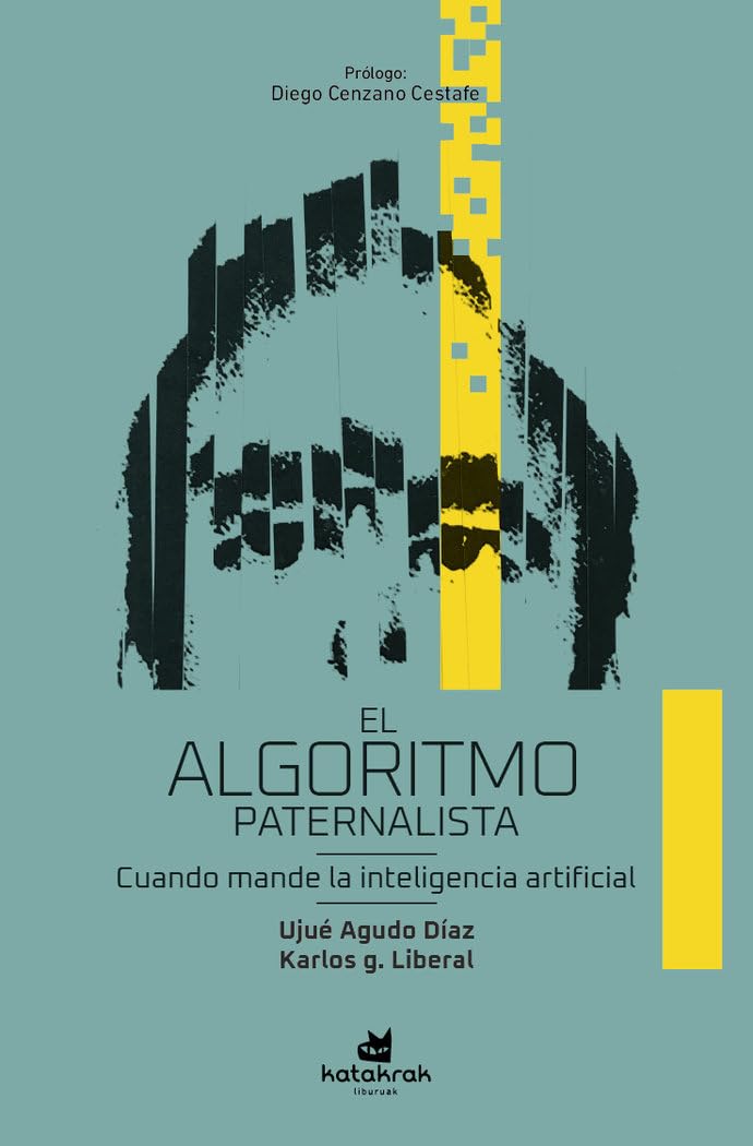 Libro: El algoritmo paternalista: Cuando mande la inteligencia artificial