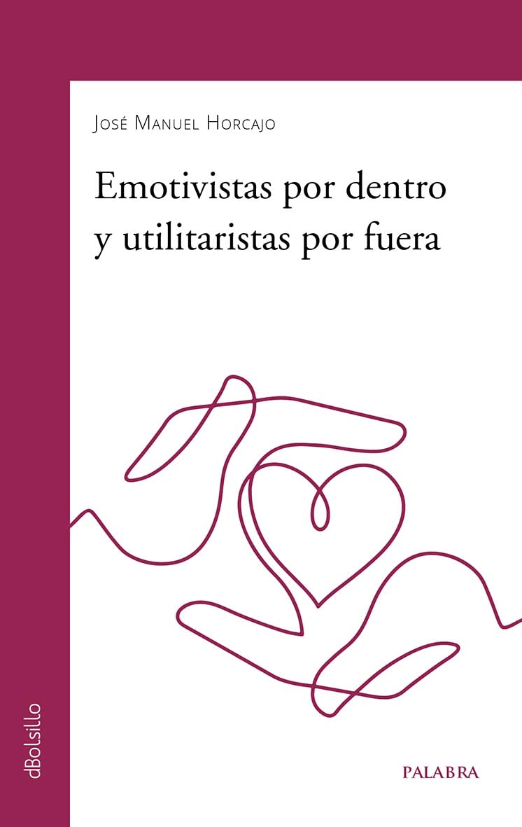 Libro: Emotivistas por dentro y utilitaristas por fuera